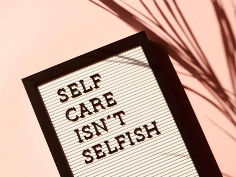A sign that says self care isn 't selfish